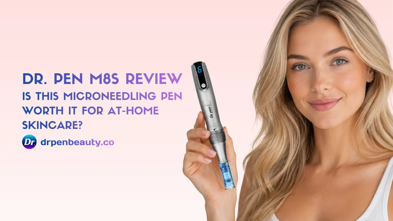 Dr. Pen M8S Review: Is This Microneedling Pen Worth It for At-Home Skincare?